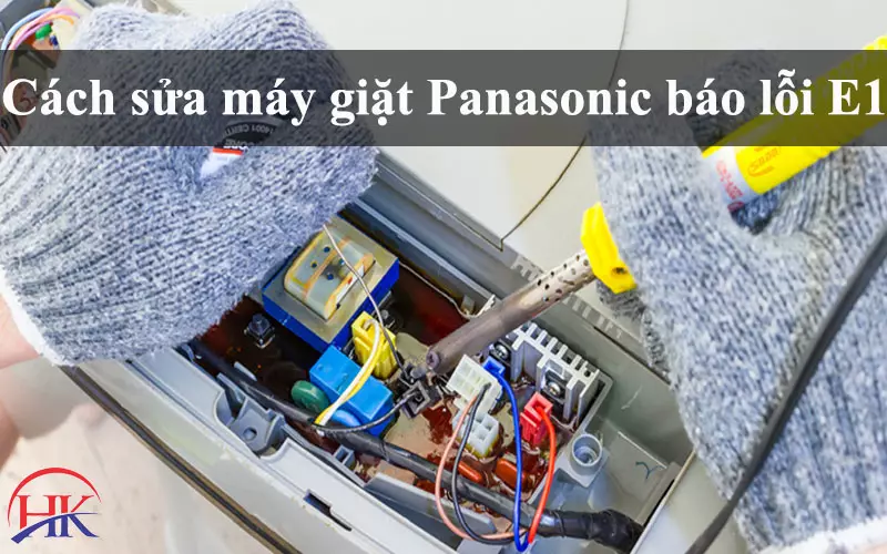 Máy Giặt Panasonic Báo Lỗi E1: Nguyên Lý Hoạt Động & Cách Sửa Cách khắc phục máy giặt Panasonic báo lỗi E1 tại nhà