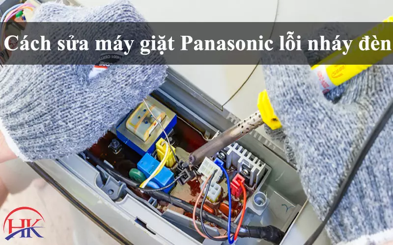 Sửa Máy Giặt Panasonic Lỗi Nháy Đèn - Đặt Lịch Online, Tiện Lợi! Cách sửa máy giặt Panasonic lỗi nháy đèn