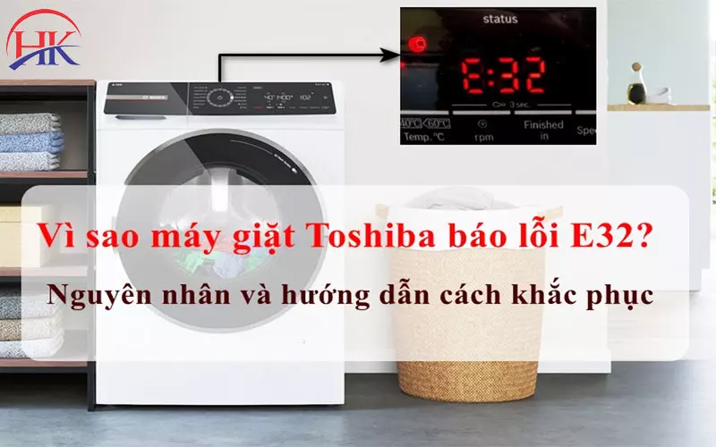 Máy Giặt Toshiba Báo Lỗi E3 2? Chuyên Gia Giải Đáp Mọi Thắc Mắc! Cách xử lý máy giặt Toshiba báo lỗi E3 2