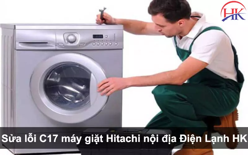 Cảnh Báo! Lỗi C17 Máy Giặt Hitachi Nội Địa Đừng Tự Sửa Nếu Chưa Biết! Sửa lỗi C17 máy giặt Hitachi nội địa