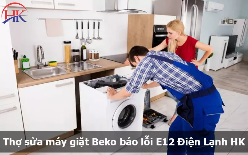 Máy Giặt Beko Báo Lỗi E12? Sửa Ngay Để Tránh Hư Hỏng Nghiêm Trọng! Sửa máy giặt Beko báo lỗi E12 tại Điện Lạnh HK